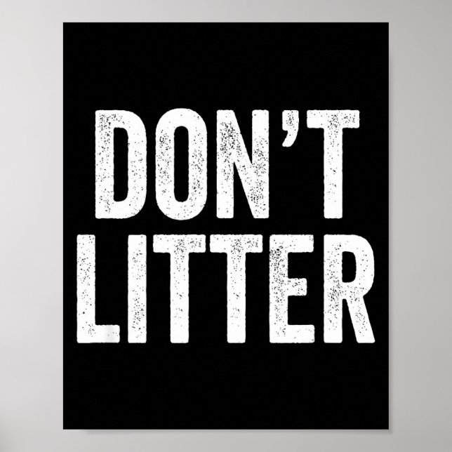Don't Litter, Anti-litter Slogan  Poster (Front)