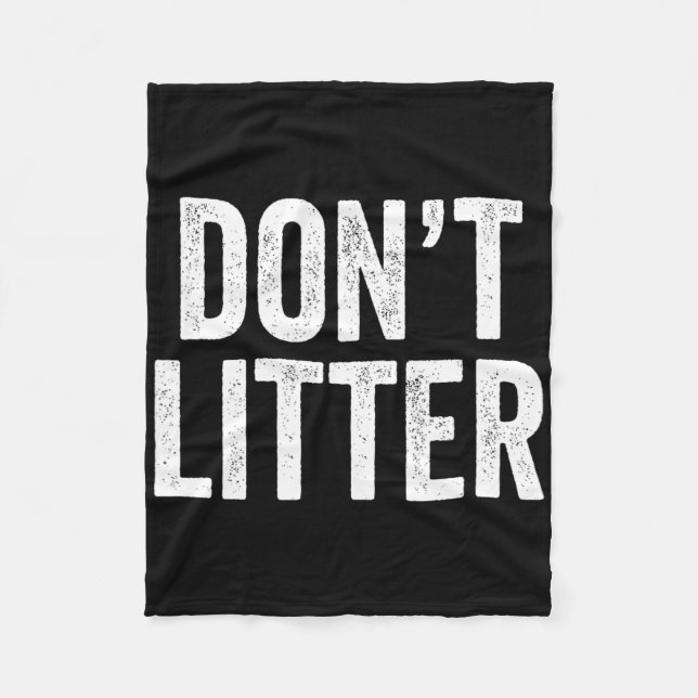 Don't Litter  Fleece Blanket (Front)
