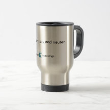 don't litter. spay and neuter. coffee mug