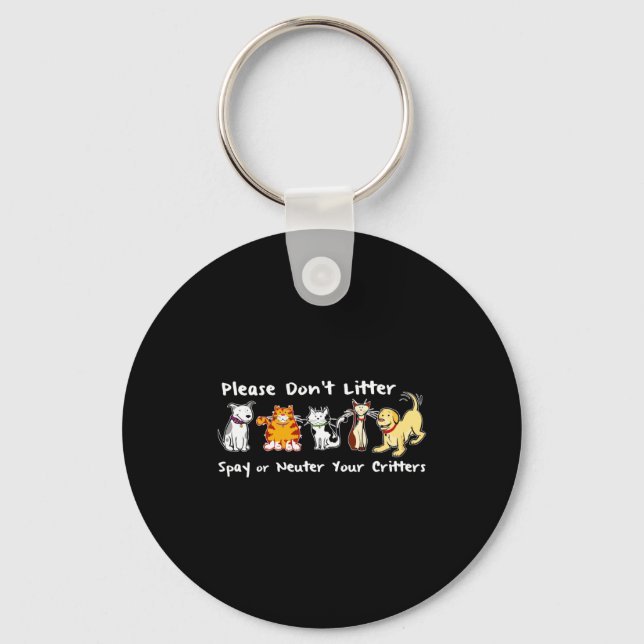 Dont Litter Spay Or Neuter  Key Ring (Front)