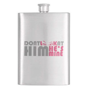 Don't look at him he's mine hip flask