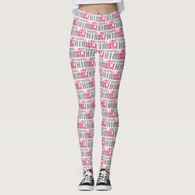 Don't look at him he's mine leggings (Front)