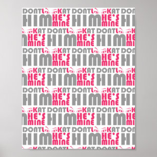 Don't look at him he's mine poster
