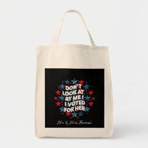 Don't Look at Me, I Voted for Her Bold Statement Tote Bag