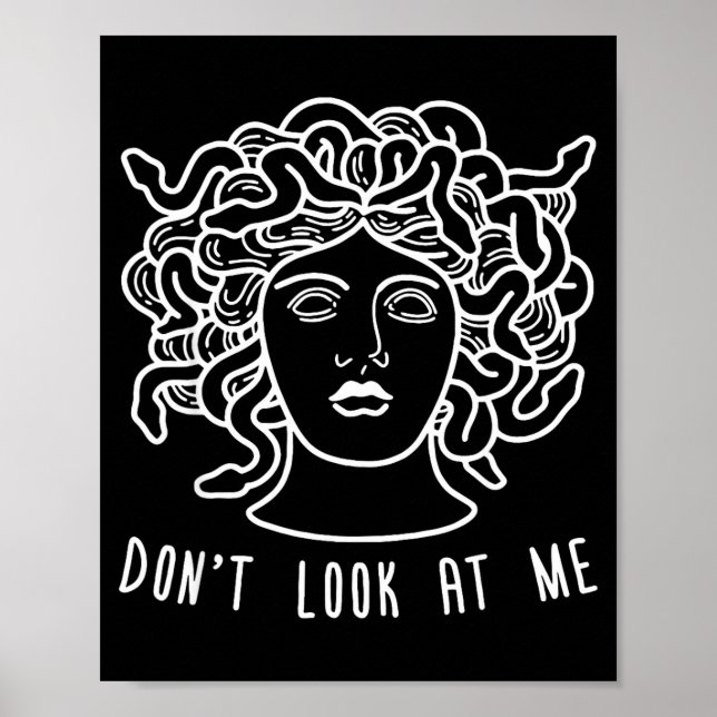 Dont Look At Me Medusa Funny Snake Hair Greek Myth Poster (Front)