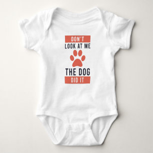 Don't Look At Me The Dog Did It Baby Bodysuit