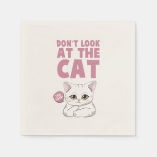 Don't Look At The Cat – Funny White Cat Napkin