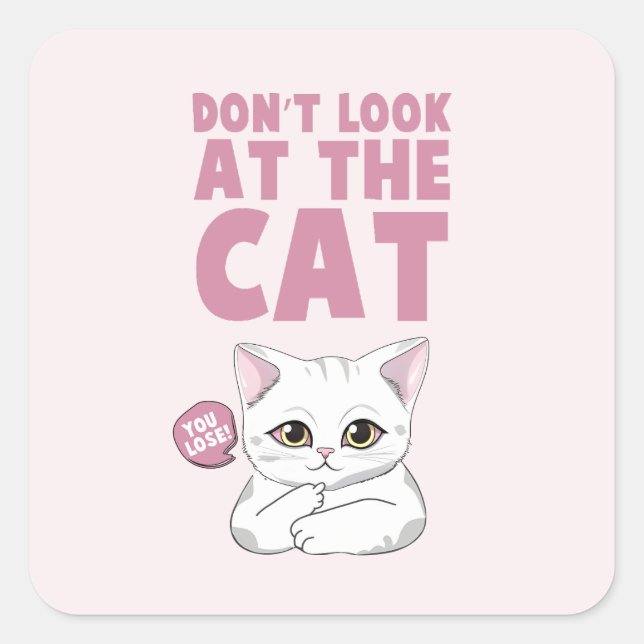 Don't Look At The Cat – Funny White Cat Square Sticker (Front)