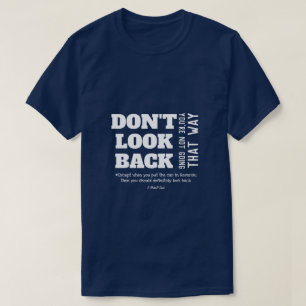 Don't Look Back - A MisterP Shirt