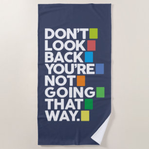 Don't look back beach towel