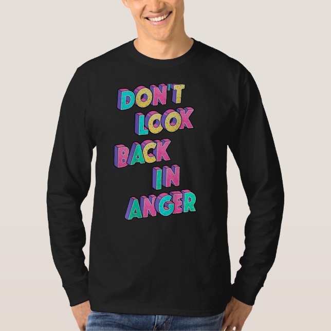 Dont Look Back In Anger Backprint T-Shirt (Front)