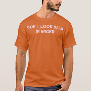 Dont Look Back in Anger pink T-Shirt
