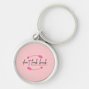 Don't Look Back Modern Motivational Uplifting Key Ring