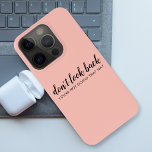 Don't Look Back | Modern Uplifting Peachy Pink iPhone 15 Pro Case<br><div class="desc">Simple, stylish “Don’t look back you’re not going that way” custom design with modern script typography on a blush pink background in a minimalist design style inspired by positivity and looking forward. The text can easily be customised to add your own name or custom slogan for the perfect uplifting gift!...</div>
