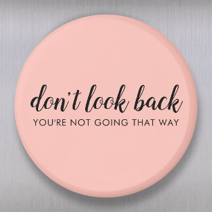 Don't Look Back Modern Uplifting Peachy Pink Magnet