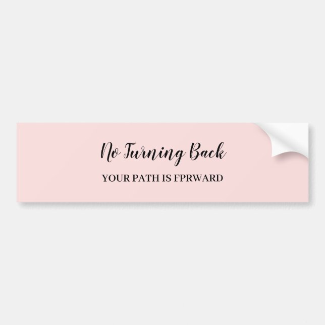 Don't Look Back | Modern Uplifting Pink Design Bumper Sticker (Front)