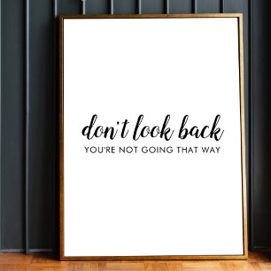 Don't Look Back   Modern Uplifting Positive Quote Poster
