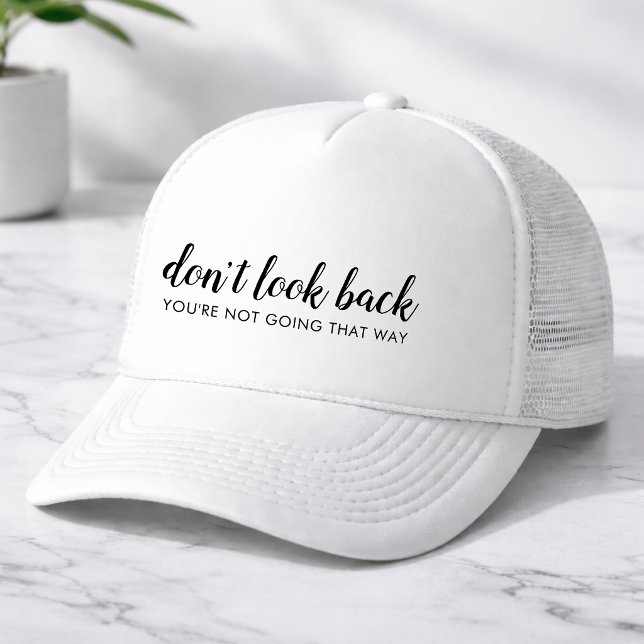Don't Look Back | Modern Uplifting Positive Quote Trucker Hat (Creator Uploaded)