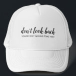 Don't Look Back | Modern Uplifting Positive Quote Trucker Hat<br><div class="desc">Simple, stylish “Don’t look back you’re not going that way” custom design with modern script typography in a minimalist design style inspired by positivity and looking forward. The text can easily be customised to add your own name or custom slogan for the perfect uplifting gift! #dontlookback #positivevibes #positivity #covid #covid19...</div>