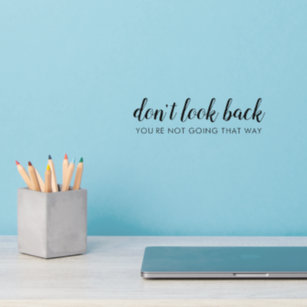 Don't Look Back   Modern Uplifting Positive Quote Wall Decal