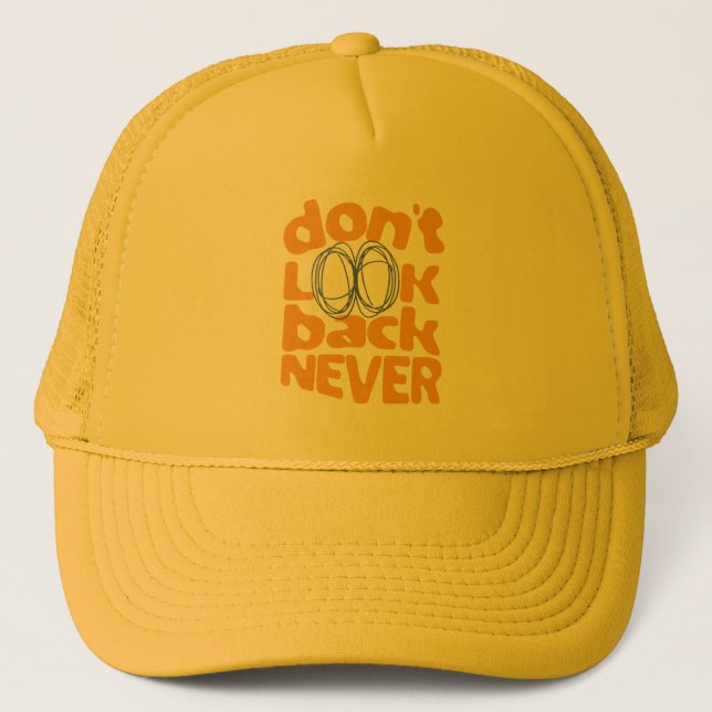 Don't Look Back Never Trucker Hat (Front)