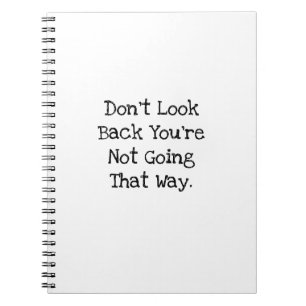 Dont Look Back Not Going That Way New Job Farewell Notebook