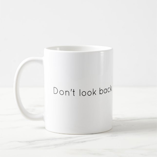 Don't look back Personalised Design Coffee Mug  (Left)