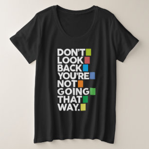 Don't look back plus size T-Shirt