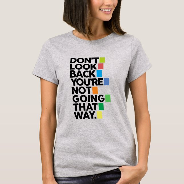 Don't look back T-Shirt (Front)