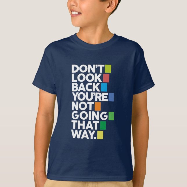 Don't look back T-Shirt (Front)