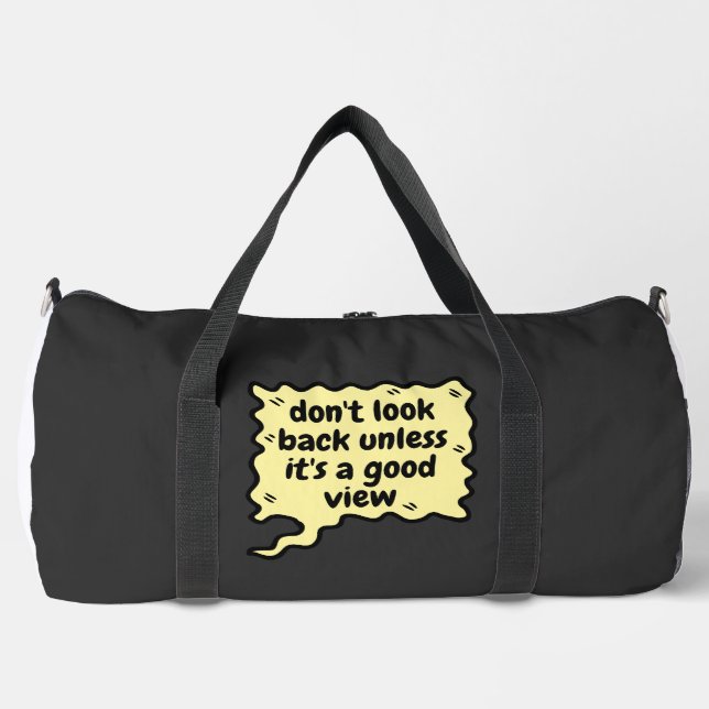 don't look back unless it\s a good view duffle bag (Front)