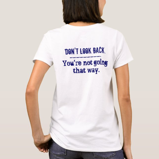 Don't look back ...Women's Sport-Tek T-Shirt (Back)