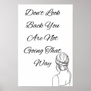 Don't look back you are not going that way,  poster