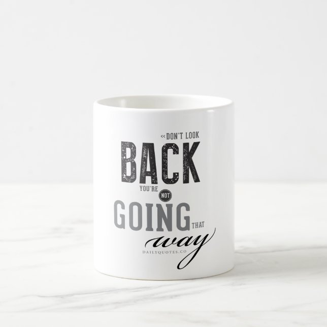 Don't look back, You're not going that way. Coffee Mug (Center)