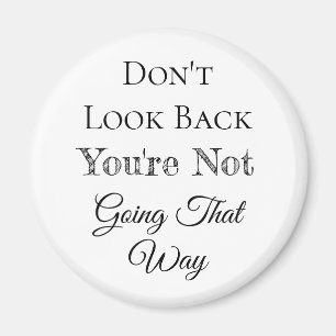 Don't Look Back   You're Not Going that Way Magnet