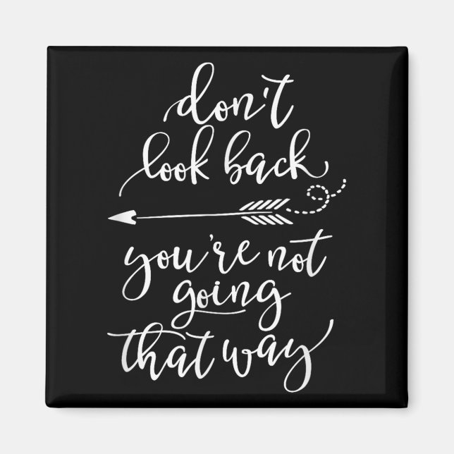 Dont Look Back Youre Not Going That Way  Magnet (Front)