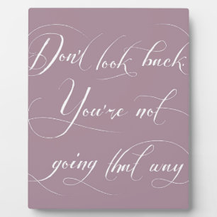 Don't Look Back. You're Not Going That Way. Plaque