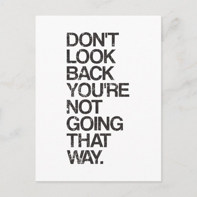 Don't Look Back You're Not Going That Way Postcard (Front)