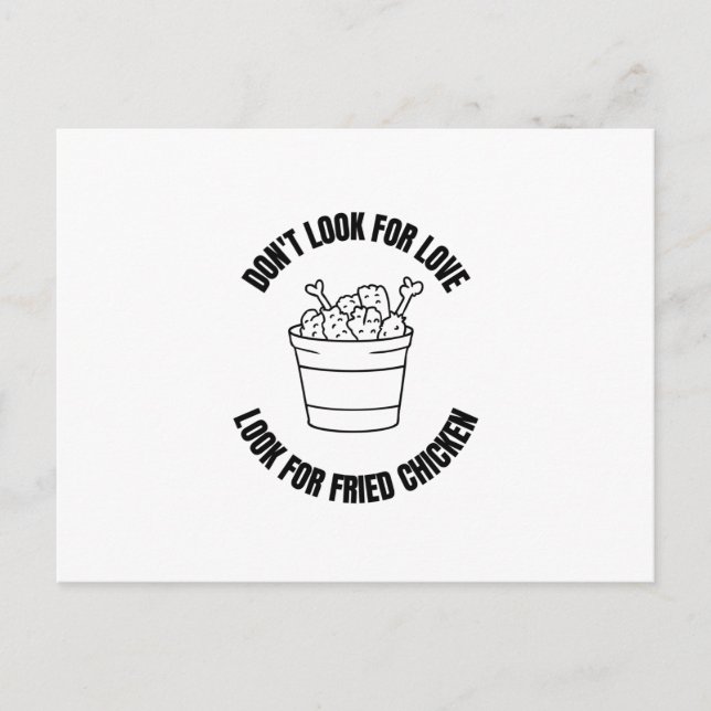Dont look for love look for Fried chicken Announcement Postcard (Front)