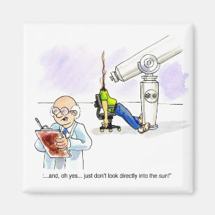 Don't Look Into The Sun! Magnet