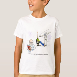 Don't Look Into The Sun! T-Shirt