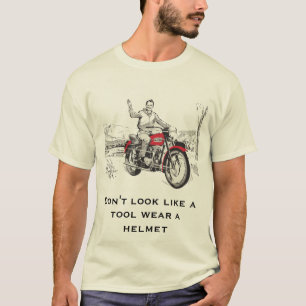 Don't look like a tool wear a helmet T-Shirt