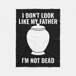 Dont Look Like Father Not Government Agencyd Fleece Blanket