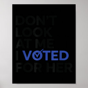 Don't look me i voted for her Illustration Poster