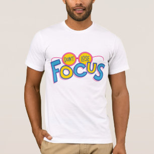 Don't Lose Focus T-Shirt