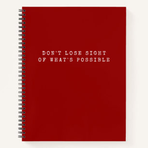Don't Lose Sight -What's Possible Red White Text Notebook
