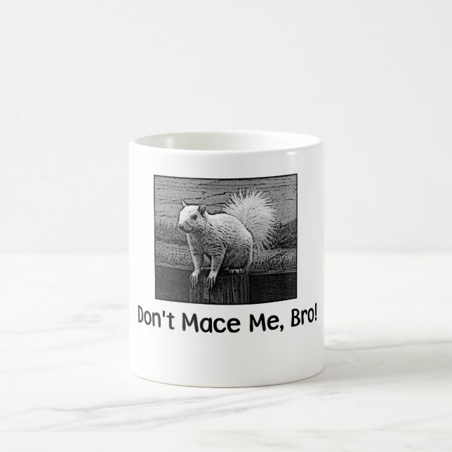Don't Mace Me, Bro! Coffee Mug (Center)