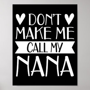 Don't make call nana funny mothers day shirt poster