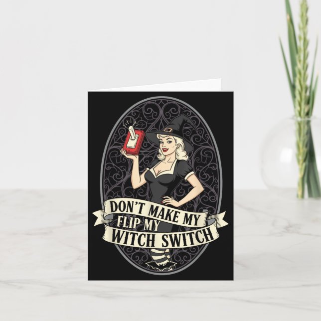 Dont Make Flip Witch Switch Woman Funny Halloween Card (Front)