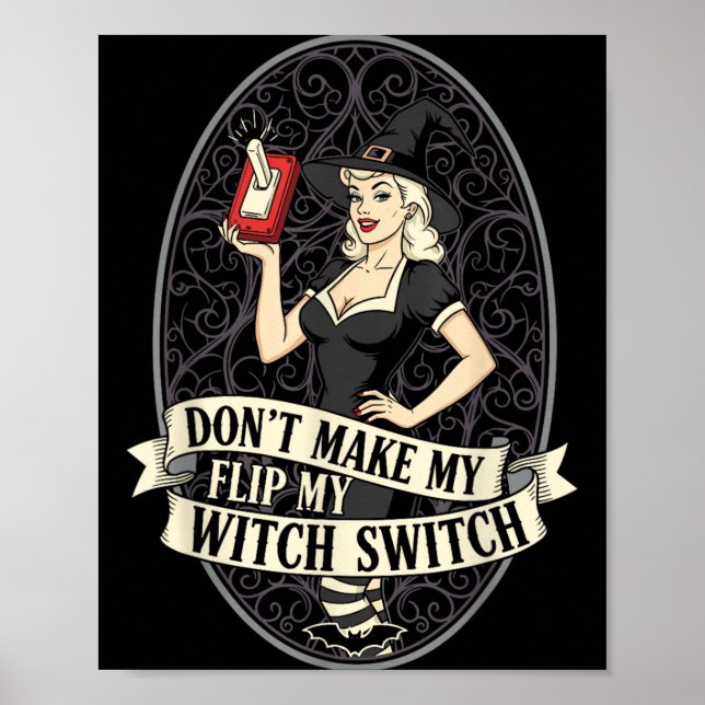 Dont Make Flip Witch Switch Woman Funny Halloween Poster (Front)